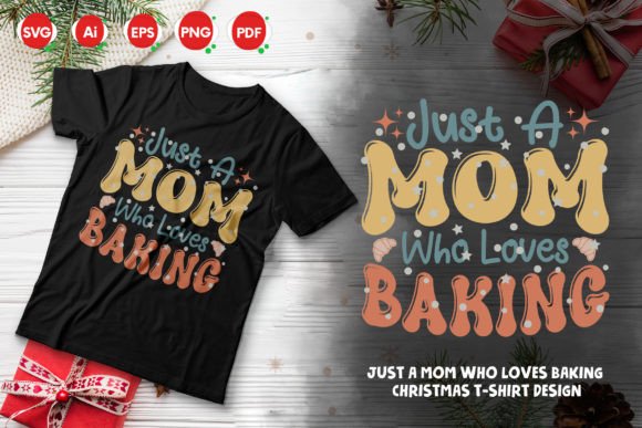 Just a Mom Who Loves Baking T-Shirt Designs Review